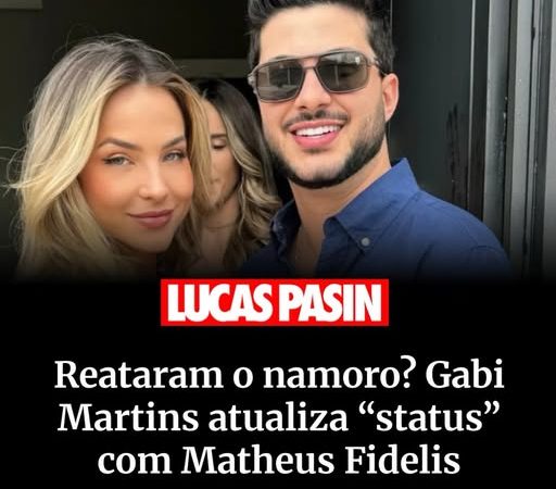 Gabi Martins e Matheus Fidelis voltam a conversar sobre possível reconciliação